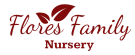 Flores Family Nursery